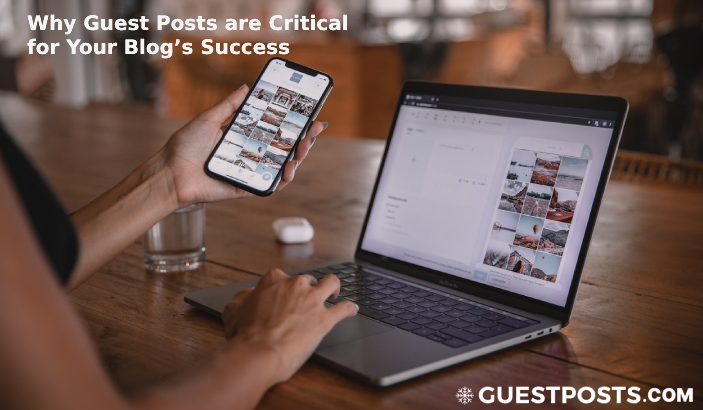 10 Reasons Why Guest Posts are Critical for Your Blog’s Success