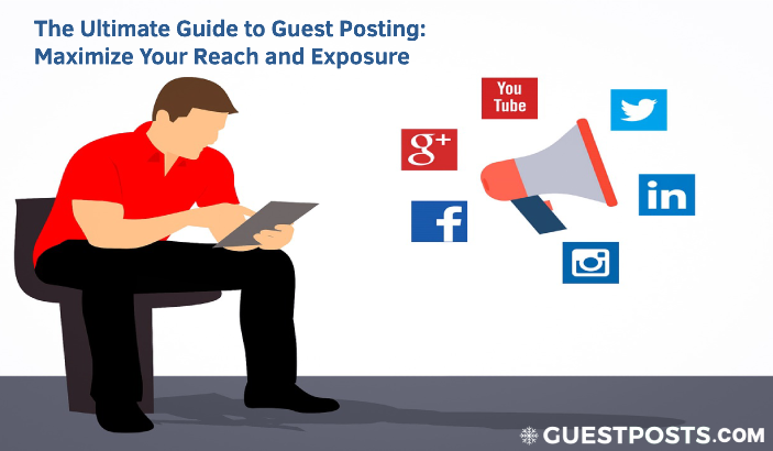 The Ultimate Guide to Guest Posting: Maximize Your Reach and Exposure